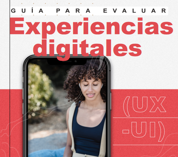 Guía para evaluar experiencias digitales