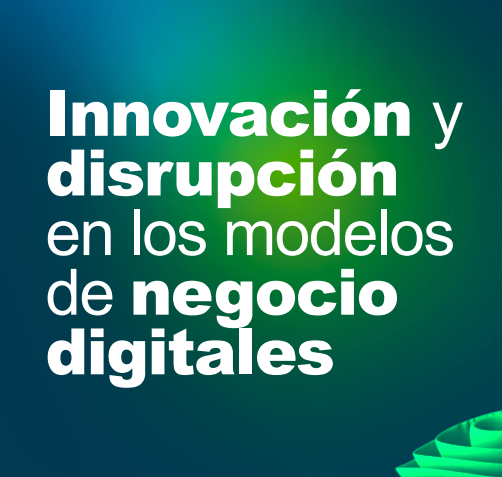 Innovación en los modelos de negocio digitales